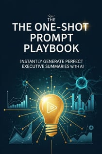 Mastering One-Shot Prompts for Executive Summaries