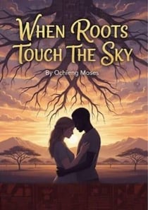 When Roots Touch The Sky