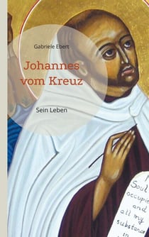 Johannes vom Kreuz - Sein Leben