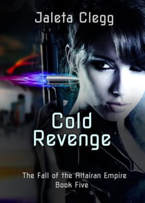 Cold Revenge - The Fall of the Altairan Empire, #5