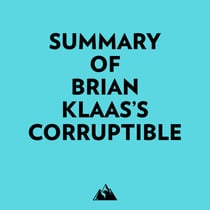 Summary of Brian Klaas's Corruptible