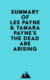 Summary of Les Payne & Tamara Payne's The Dead Are Arising