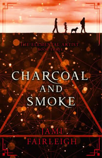 Charcoal and Smoke - The Elemental Artist, #3
