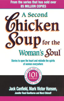 A Second Chicken Soup For The Woman's Soul - Stories to open the heart and rekindle the spirits of women