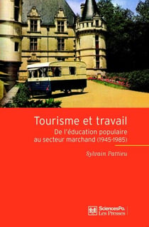 Tourisme et travail - De l'éducation populaire au secteur marchand (1945-1985)