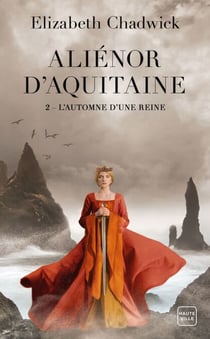 Aliénor d'Aquitaine, T2 : L'Automne d'une reine