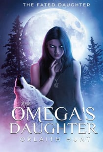 The Omega's Daughter - The Fated Daughter Series, #1