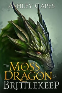 The Moss Dragon of Brittlekeep