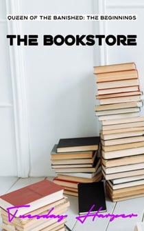 The Bookstore: A Lesbian Urban Fantasy - Queen of the Banished: The Beginnings