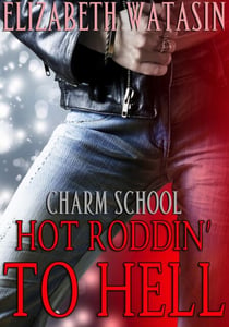 Hot Roddin' to Hell - Charm School, #2