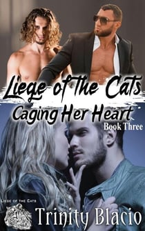 Caging Her Heart - Liege of the Cats, #3