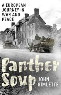 Panther Soup - A European Journey in War and Peace