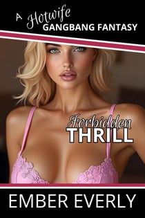 Forbidden Thrill - A Hotwife Gangbang Fantasy, #2