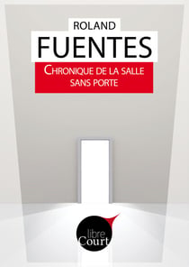 Chronique de la salle sans porte - Nouvelle