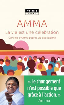 La Vie est une célébration - Conseils d'Amma pour la vie quotidienne