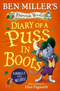 Diary of a Puss in Boots - Your favourite fairytales from million-copy selling Ben Miller