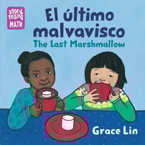 El último malvavisco / The Last Marshmallow (Spanish Bilingual Edition)