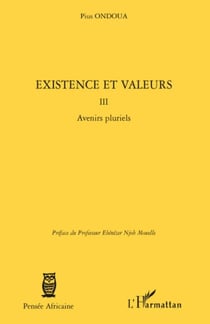 Existence et valeurs (tome III) - Avenirs pluriels