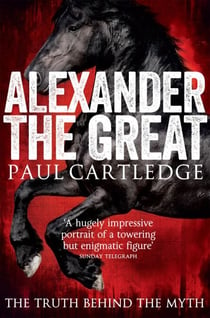 Alexander the Great - The Truth Behind the Myth