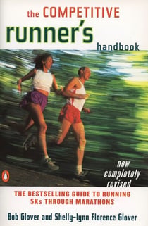 The Competitive Runner's Handbook - The Bestselling Guide to Running 5Ks through Marathons