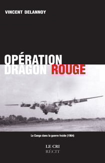 Opération Dragon Rouge - Le Congo dans la guerre froide (1964)