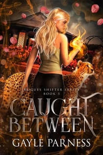 Caught Between - Rogues Shifter Series Book 5 - Rogues Shifter, #5