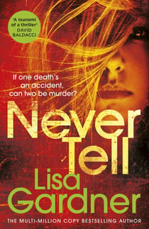 Never Tell - the gripping crime thriller from the Sunday Times bestselling author