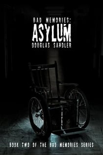 Bad Memories: Asylum