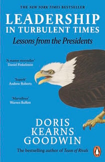 Leadership in Turbulent Times - Lessons from the Presidents