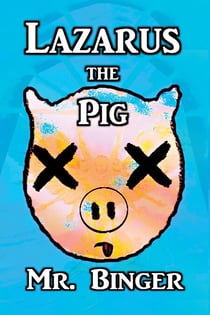 Lazarus The Pig - Matthew Sawyer's The Waste, #6