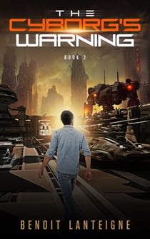 The Cyborg's Warning - The Cyborg's Crusade, #2