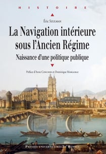 La navigation intérieure sous l’Ancien Régime - Naissance d’une politique publique