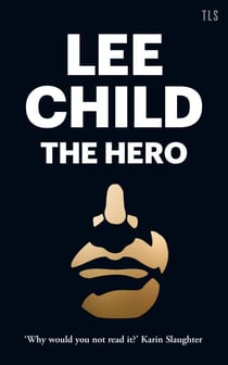 The Hero - The Enduring Myth That Makes Us Human
