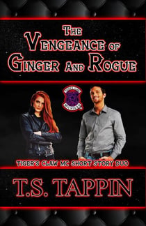 The Vengeance of Ginger and Rogue - Tiger's Claw MC, #2.5