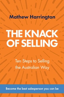 The Knack of Selling: Ten Steps to Selling the Australian Way