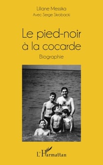 Le pied-noir à la cocarde - Biographie