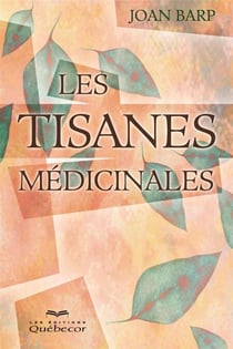 Les tisanes médicinales - TISANES MEDICINALES -LES -2E ED. [NUM]