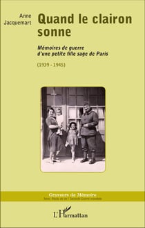 Quand le clairon sonne - Mémoires de guerre d'une petite fille sage de Paris