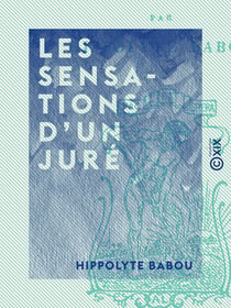 Les Sensations d'un juré - Vingt figures contemporaines