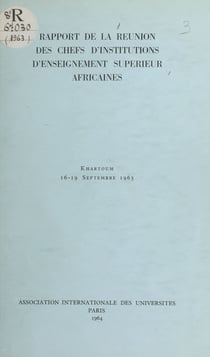 Rapport de la Réunion des chefs d'institutions d'enseignement supérieur africaines - Khartoum 16-19 septembre 1963