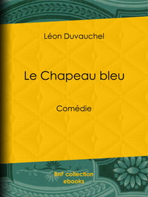 Le Chapeau bleu - Comédie