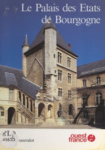 Le Palais des États de Bourgogne à Dijon