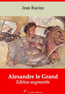 Alexandre le Grand – suivi d'annexes - Nouvelle édition 2019