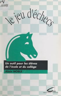 Le jeu d'échecs - Un outil pour les élèves de l'école et du collège