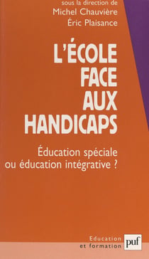 L'école face aux handicaps - Éducation spéciale ou éducation intégrative ?