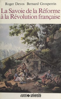 Histoire de la Savoie (3) : La Savoie de la Réforme à la Révolution