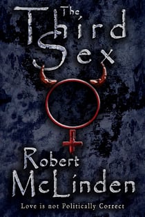 The Third Sex - Love is not Politically Correct