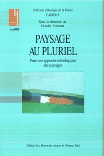 Paysage au pluriel - Pour une approche ethnologique des paysages