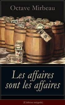 Les affaires sont les affaires (L'édition intégrale) - La puissance de l'argent - Une comédie classique