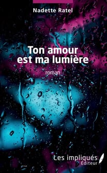 Ton amour est ma lumière - roman